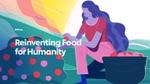 Reinventing Food for Humanity